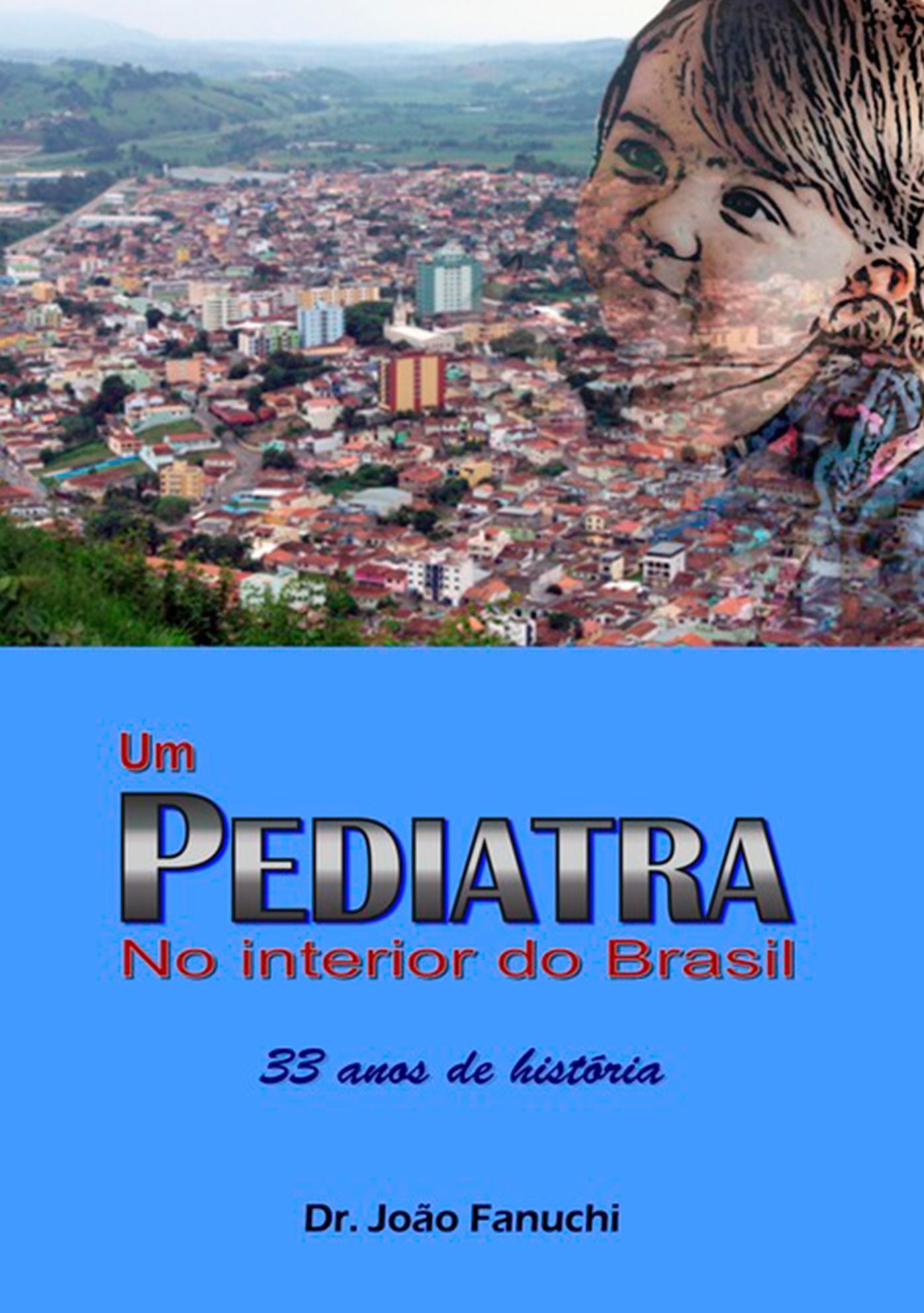 Um Pediatra No Interior Do Brasil: 33 Anos De Historia