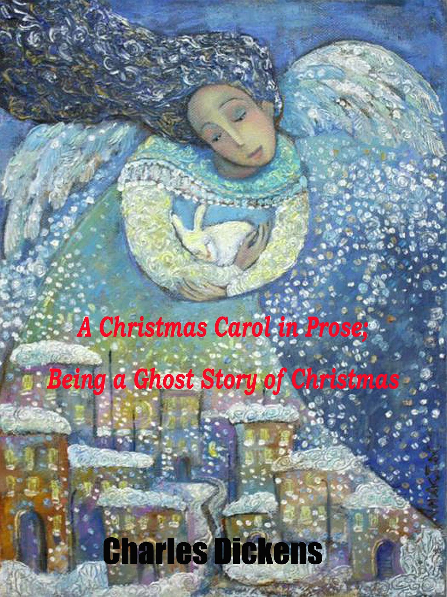 A Christmas Carol in Prose; Being a Ghost Story of Christmas (illustrated)
