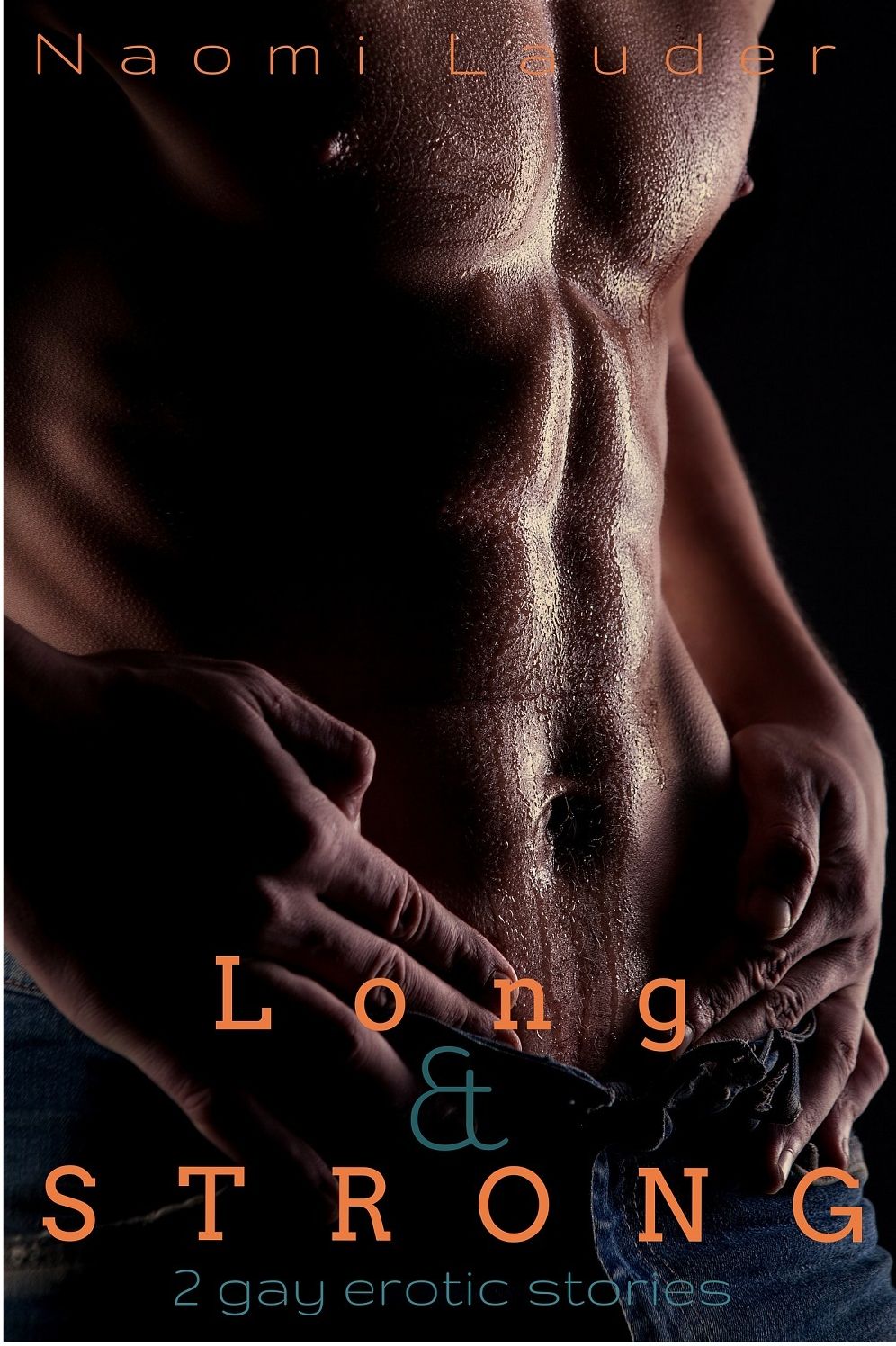 Long & Strong: 2 gay erotic tales