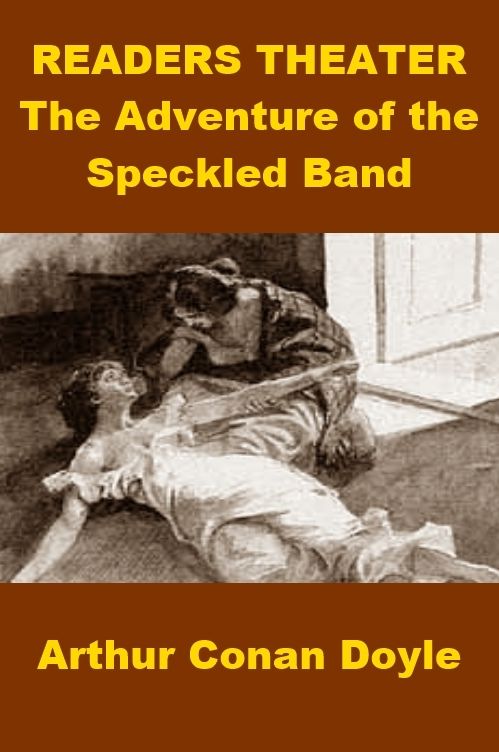 Readers Theater - The Adventure of the Speckled Band (Sherlock Holmes)