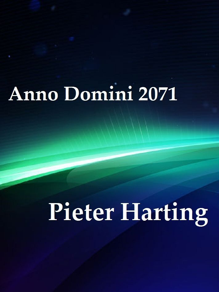 Anno Domini 2071 by Pieter Harting