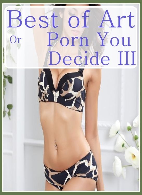 Shemale: Lesbian Lovers and Erotica Best of Art or Porn You Decide? III ( sex, porn, fetish, bondage, oral, anal, ebony, hentai, domination, erotic photography, erotic sex stories, adult, xxx, shemale, voyeur, erotic, blowjob )