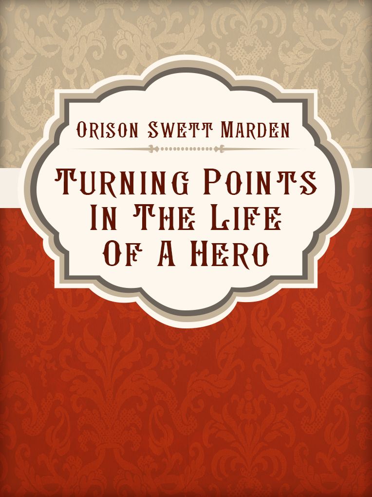 Turning Points In The Life Of A Hero