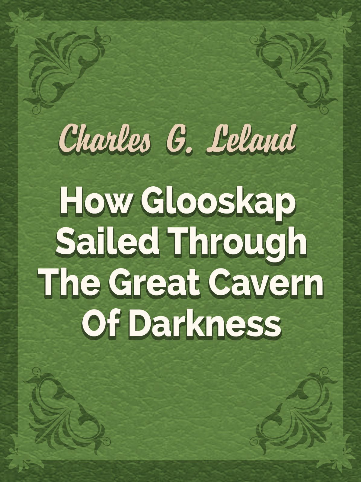 How Glooskap Sailed Through The Great Cavern Of Darkness