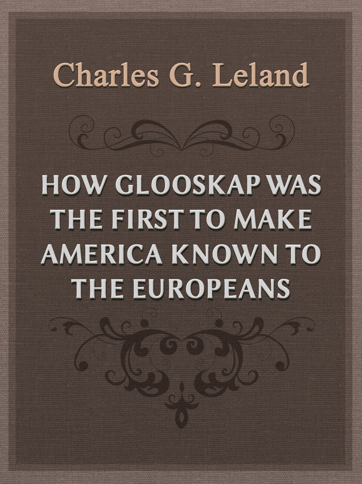 How Glooskap Was The First To Make America Known To The Europeans