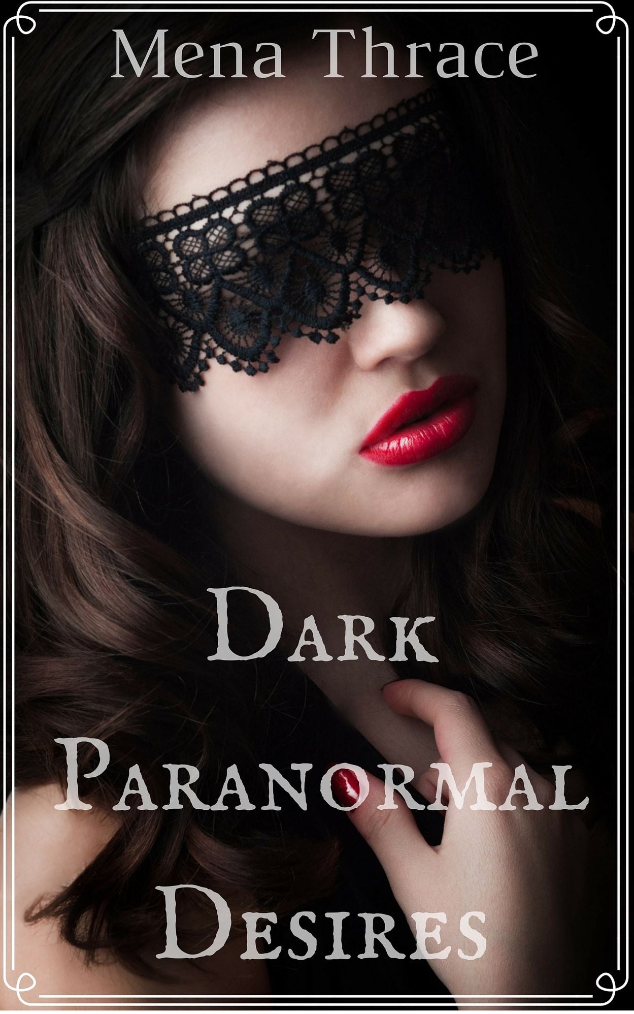 Dark Paranormal Desires (Dark Appetites Collection One) (Three Alluring Tales Of Supernatural Submission)