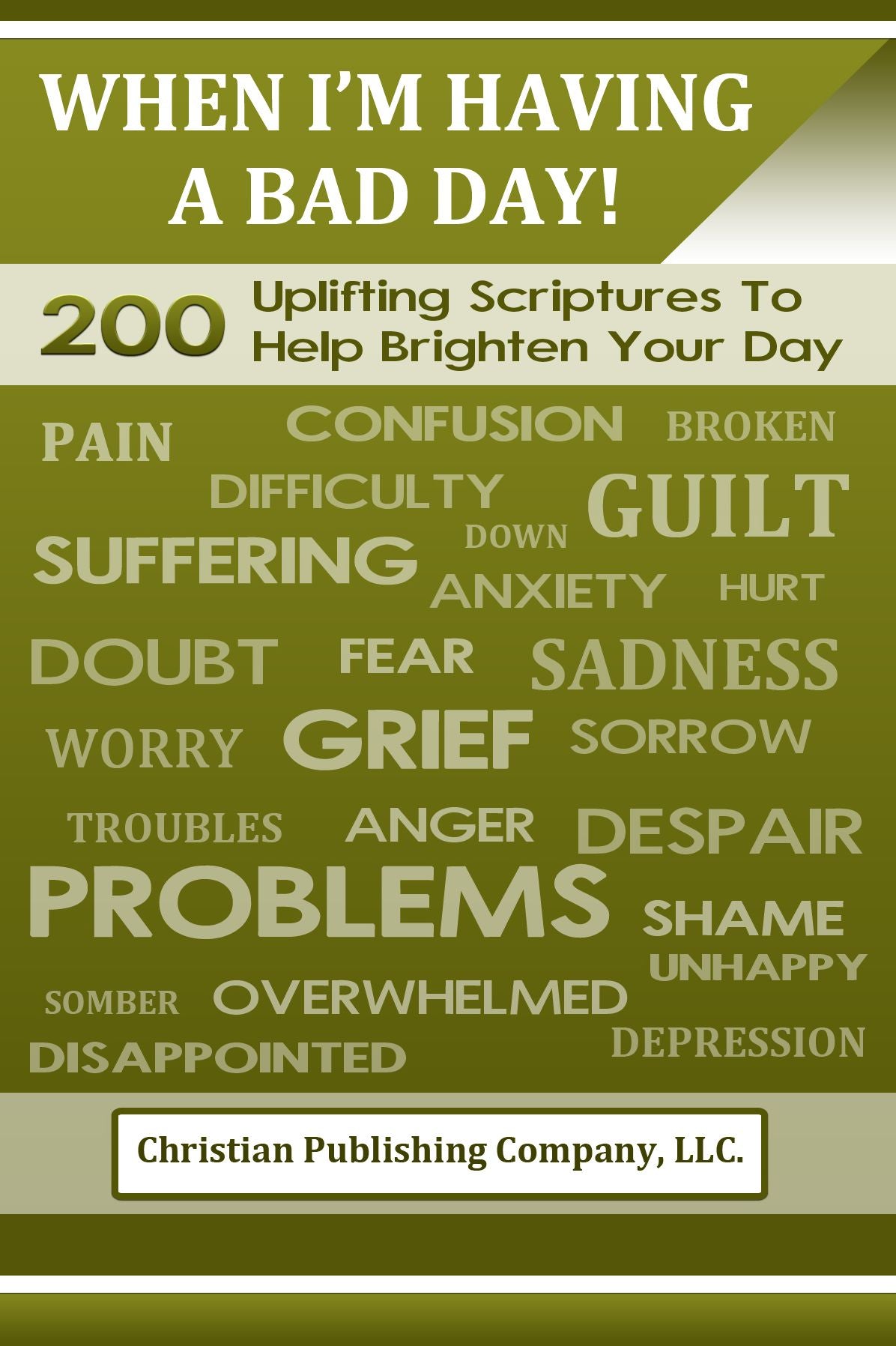 When I'm Having A Bad Day!-200 Uplifting Scriptures To Help Brighten Your Day