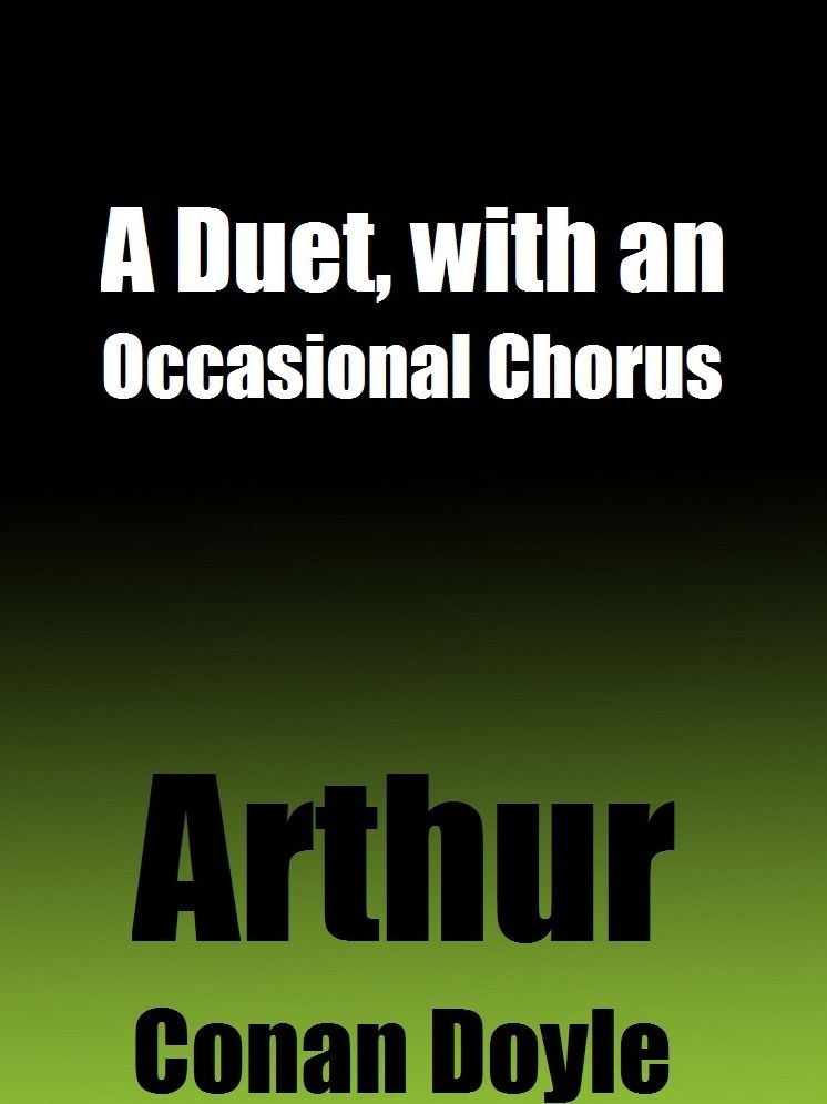 A Duet, with an Occasional Chorus