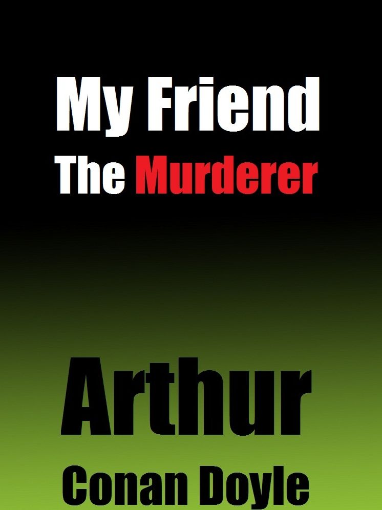 My Friend The Murderer