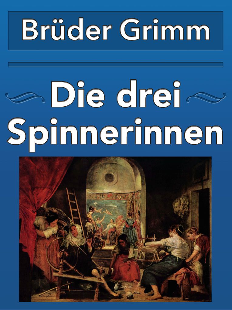 Die drei Spinnerinnen