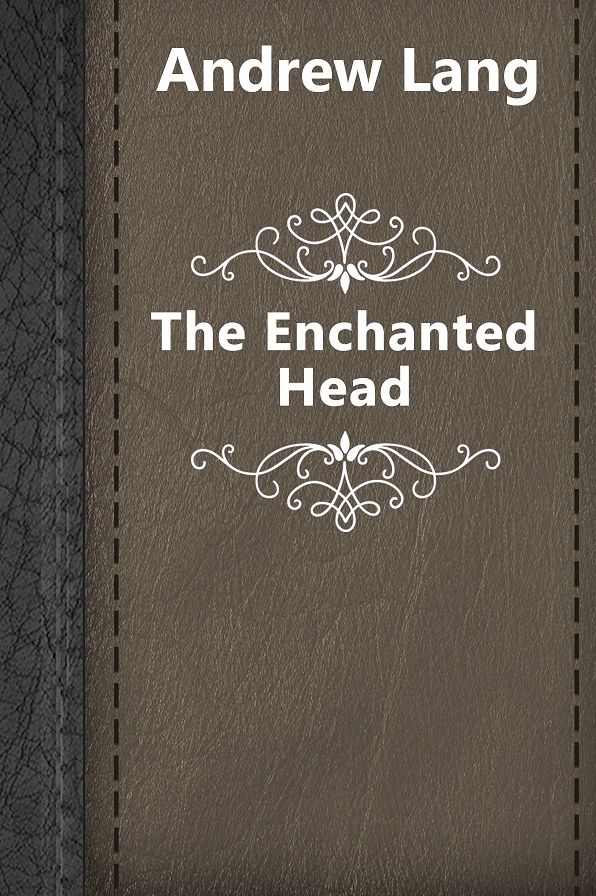 The Enchanted Head