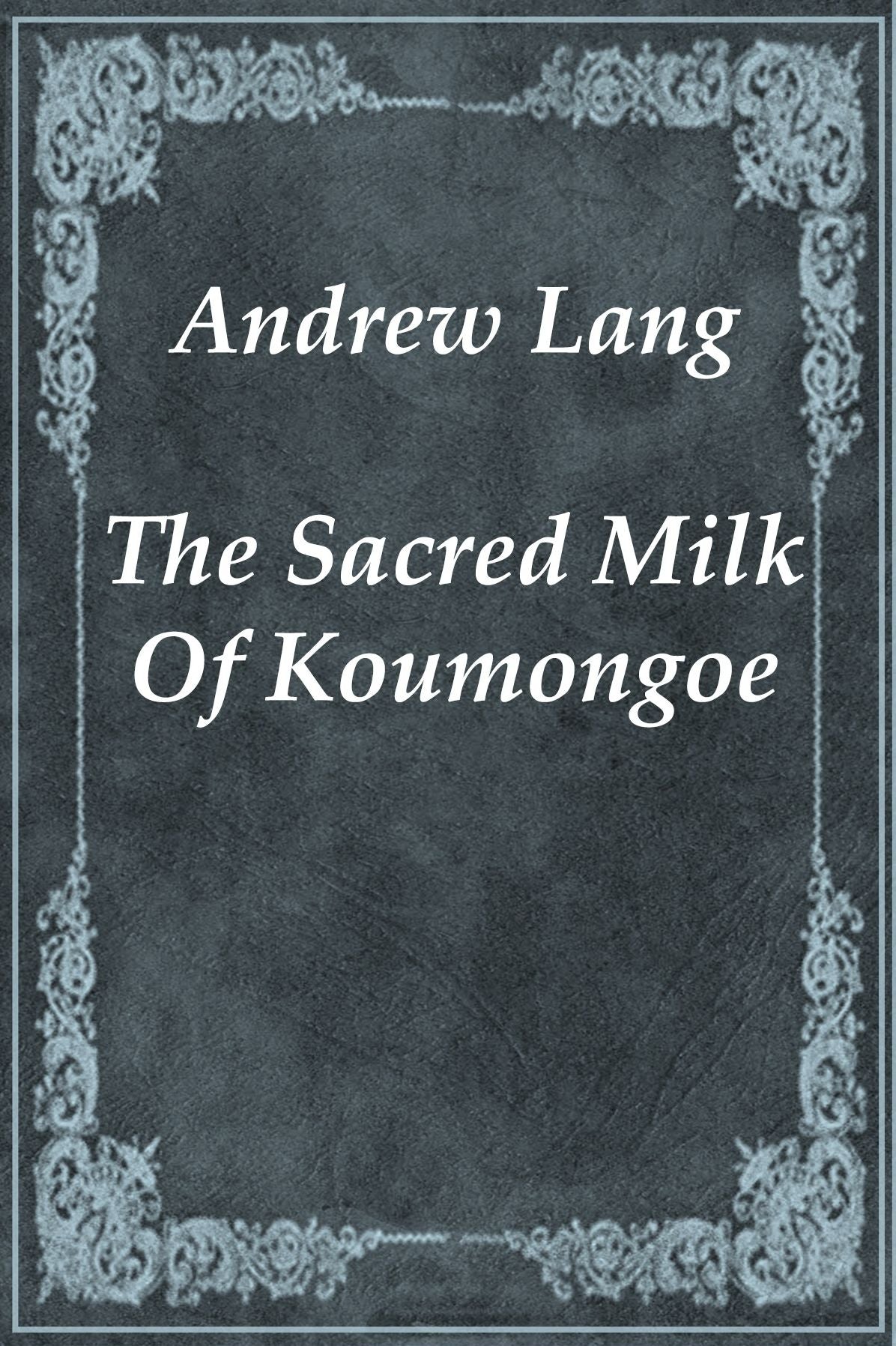 The Sacred Milk Of Koumongoe