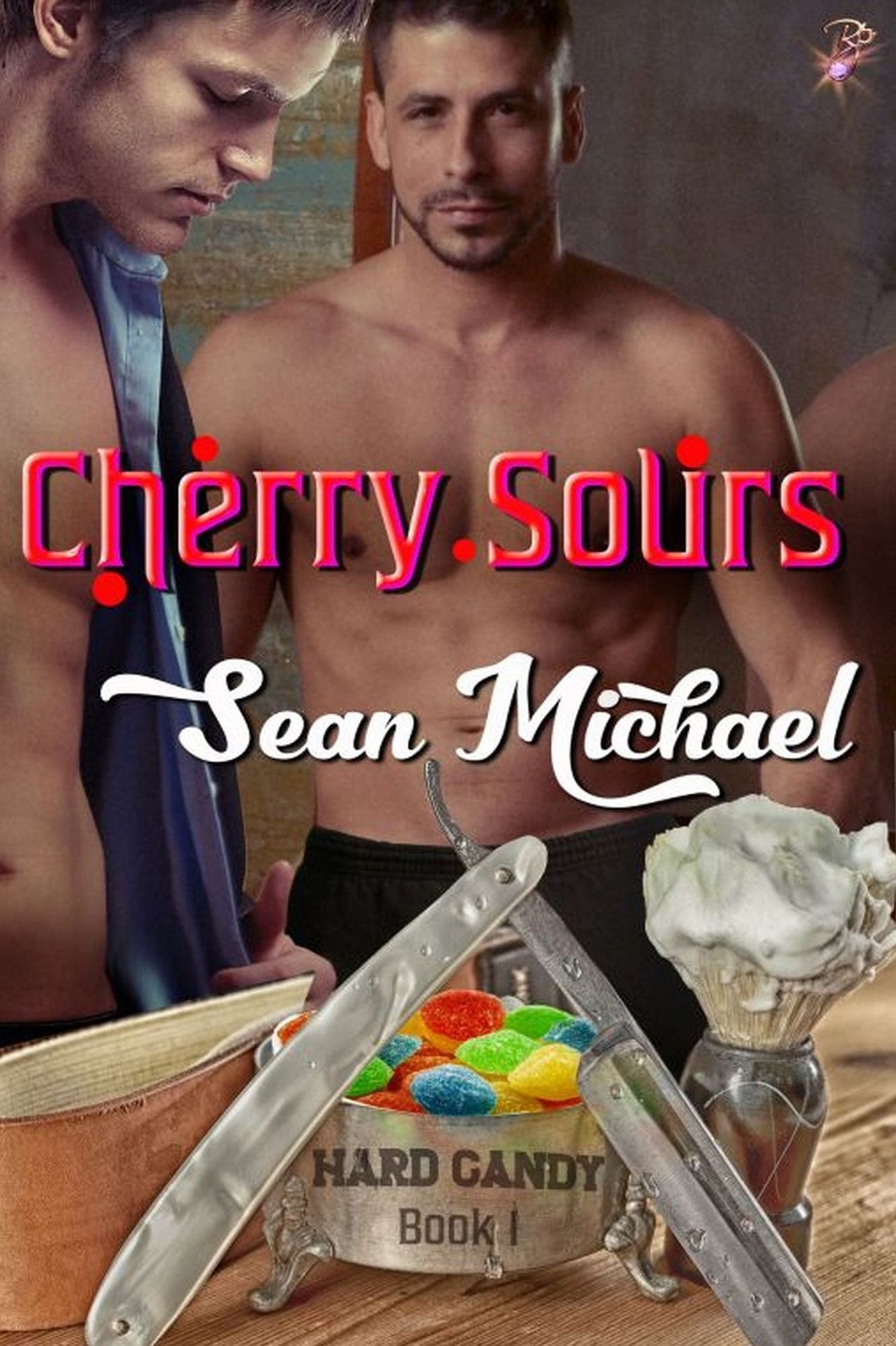 Cherry Sours (Hard Candy, Book One) (Gay Romance) by Sean Michael