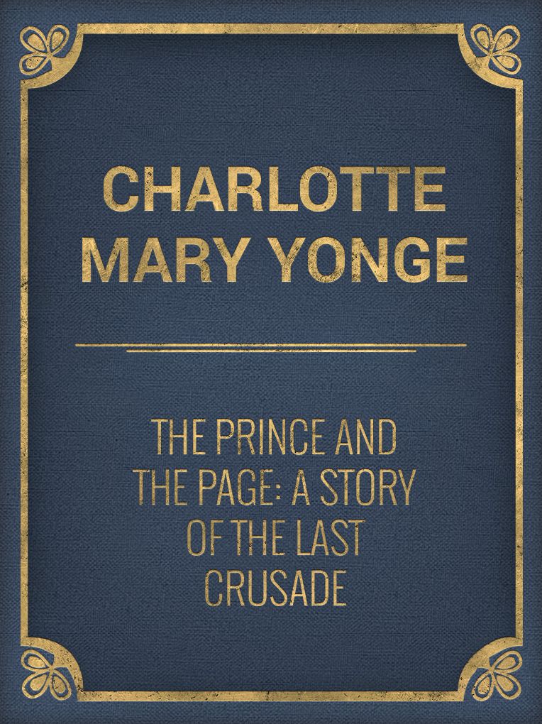 The Prince and the Page: A Story of the Last Crusade