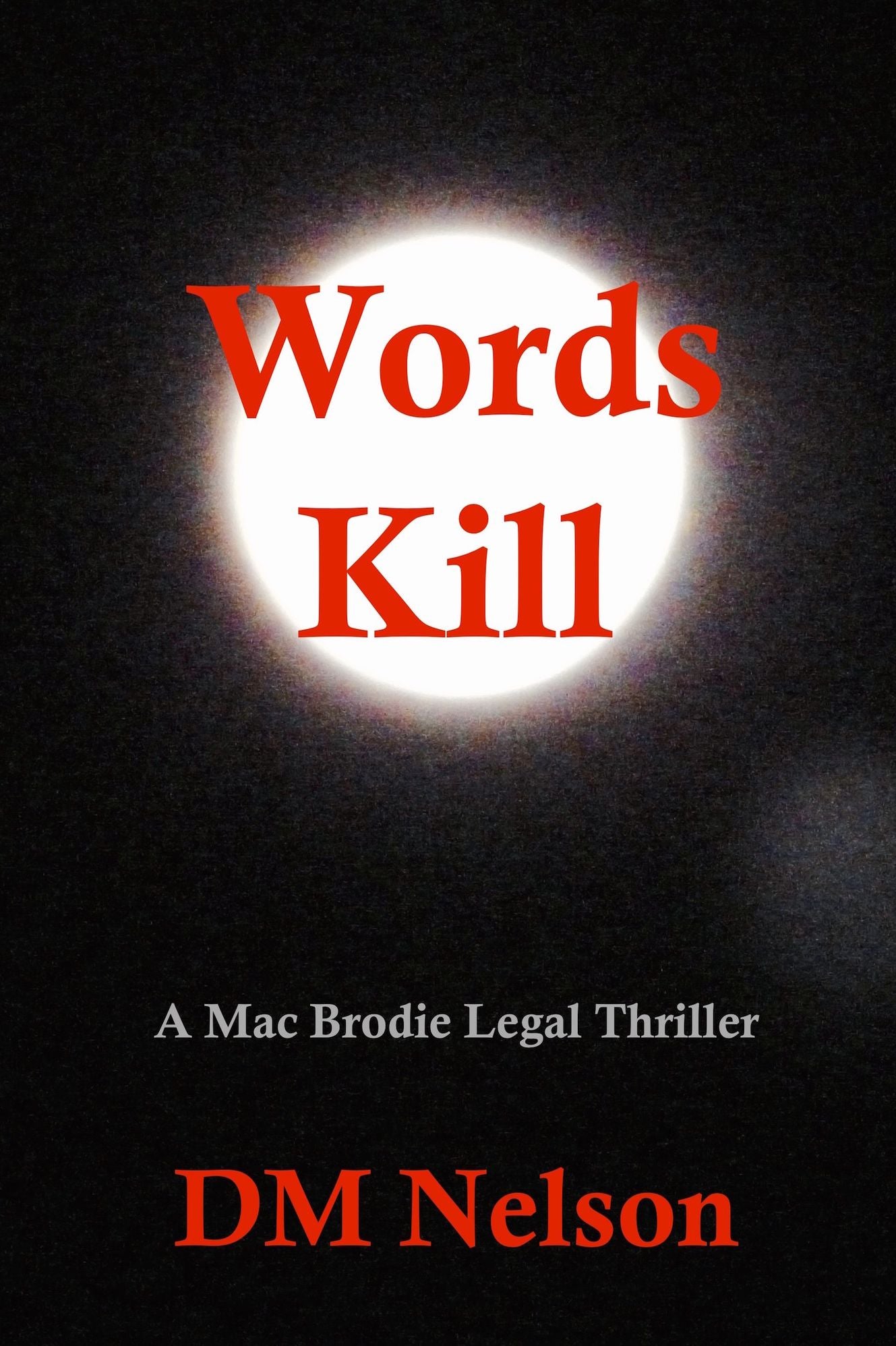 Words Kill A Mac Brodie Legal Thriller
