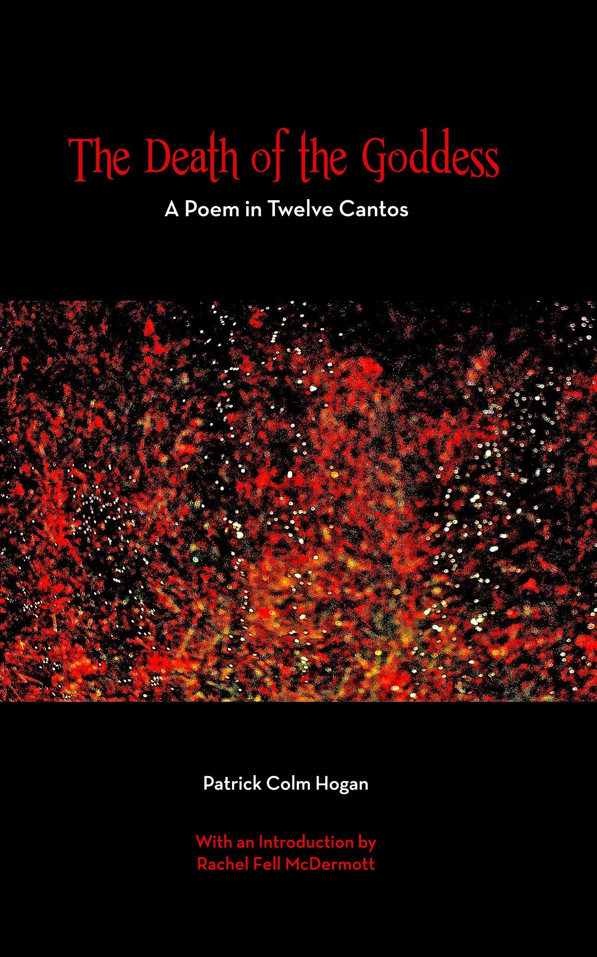 The Death of the Goddess, A Poem in Twelve Cantos