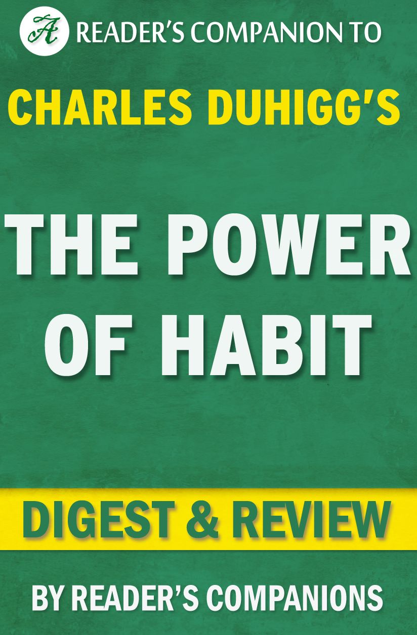 Digest & Review The Power of Habit by Charles Duhigg