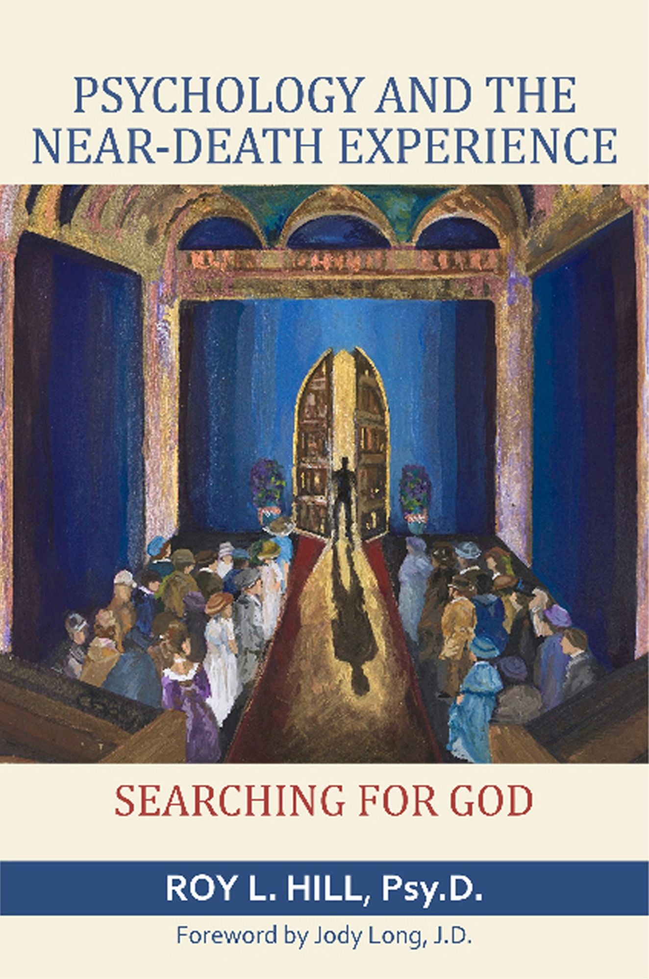 Psychology and the Near-Death Experience: Searching for God