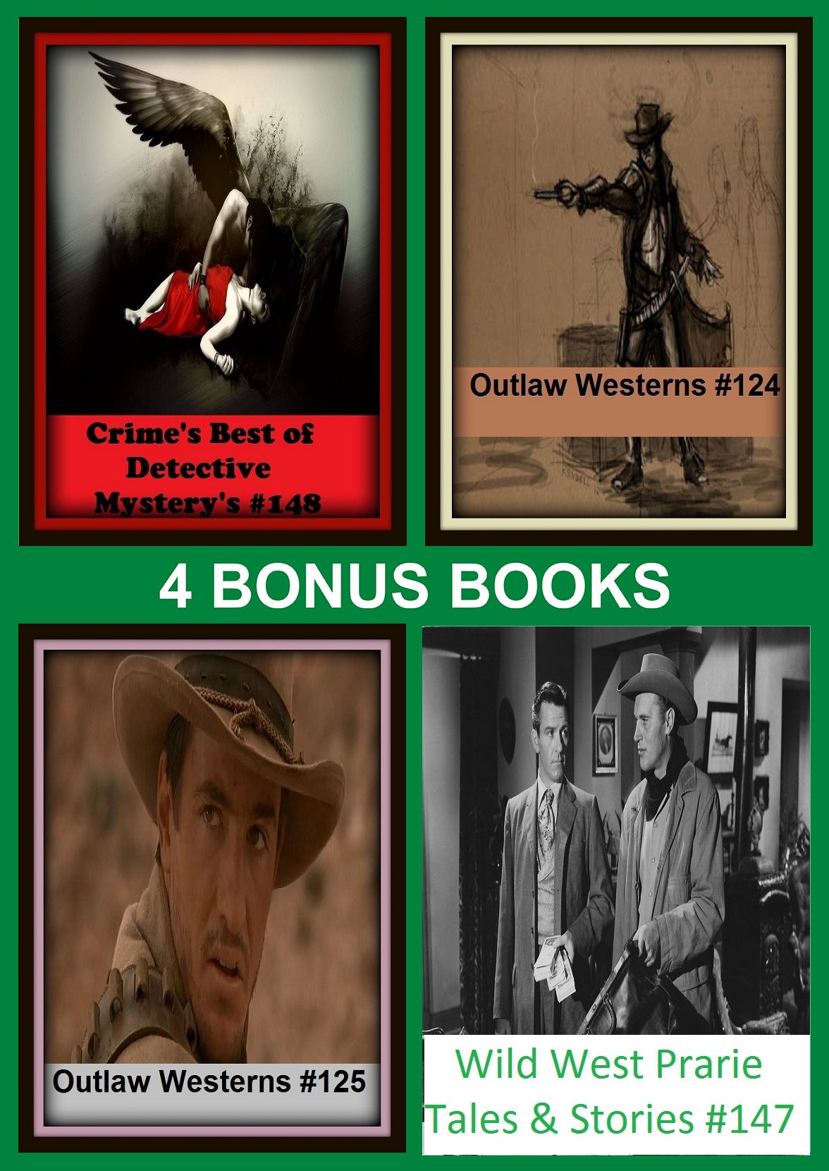 Western: Four bonus books in one Bundle Outlaw Westerns #124, Wild West Prarie Tales & Stories #147, Crime's Best of Detective Mystery's #148, Outlaw Westerns #125