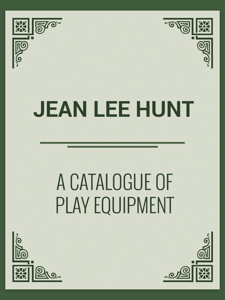 A CATALOGUE OF PLAY EQUIPMENT