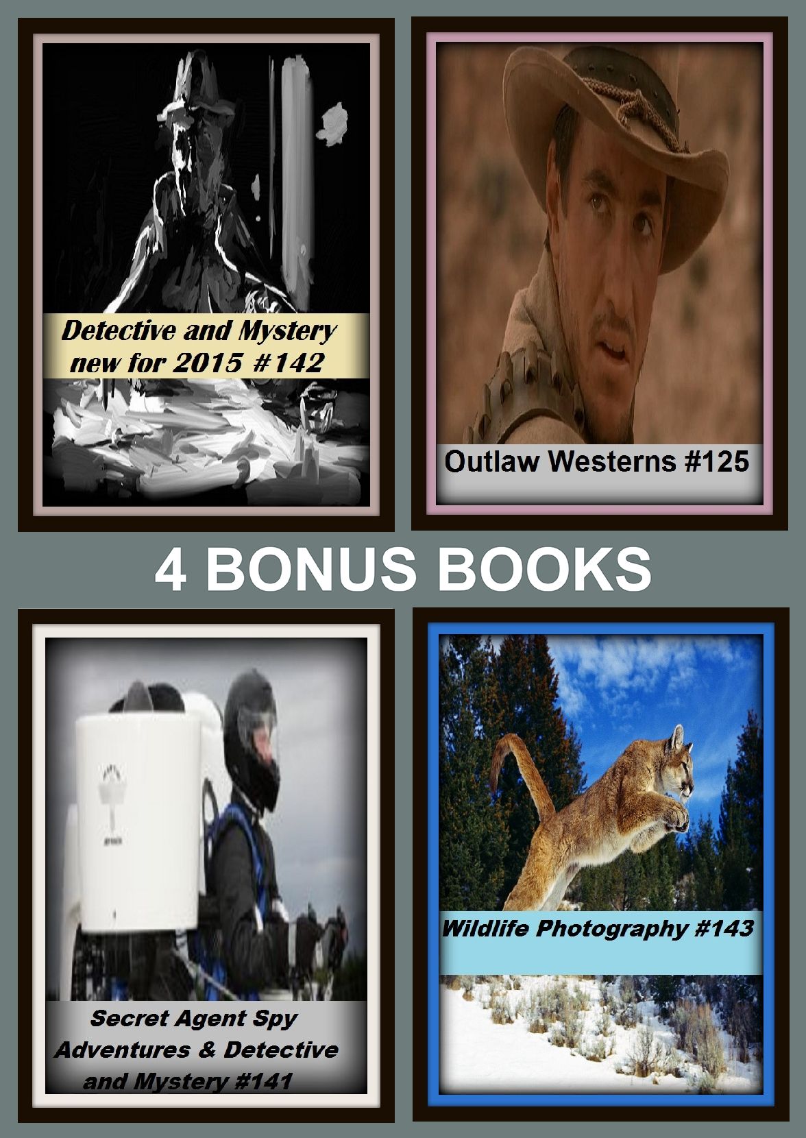 Detective: Four bonus books in one Bundle Outlaw Westerns #125, Wildlife Photography #143, Detective and Mystery new for 2015 #142, Secret Agent Spy Adventures & Detective and Mystery #141