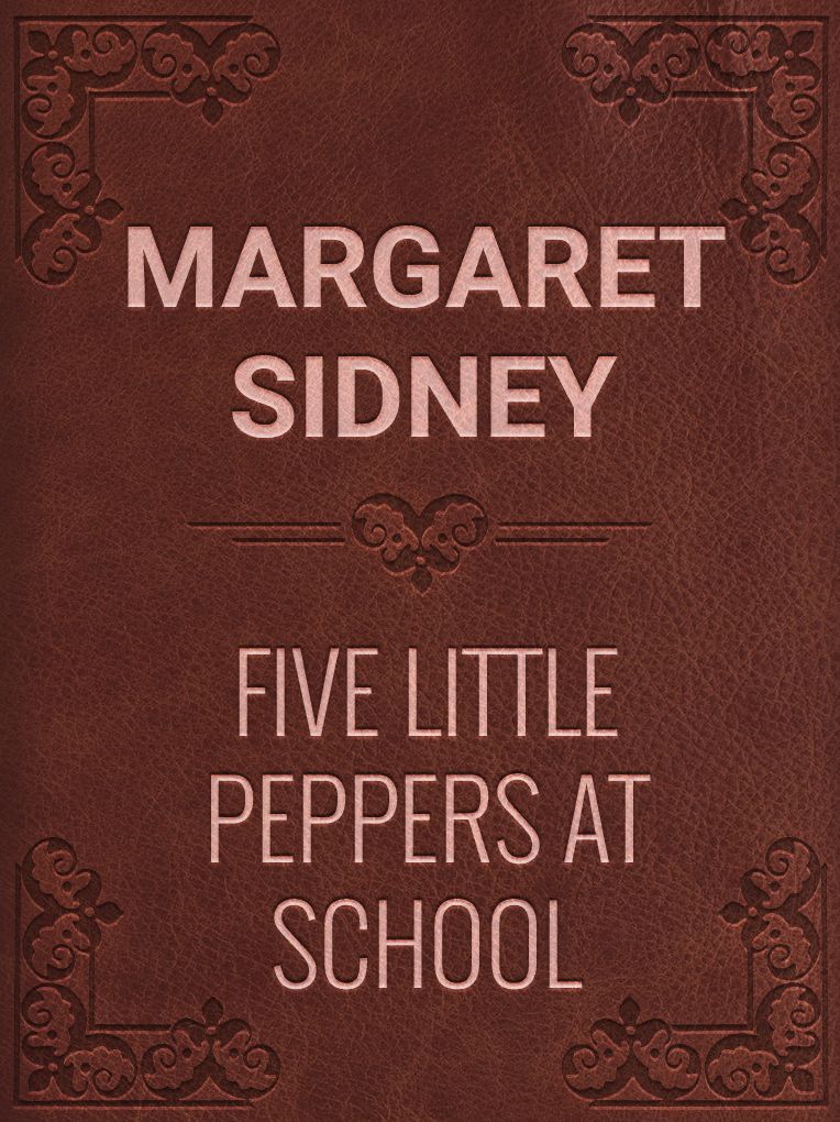 Five Little Peppers at School