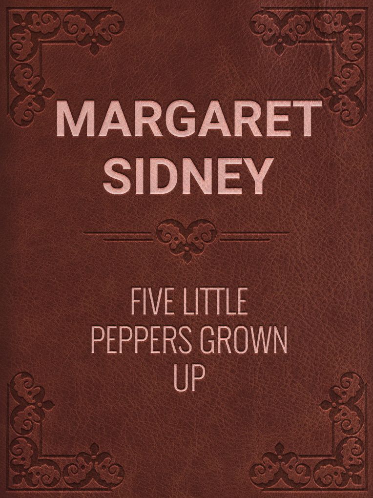 Five Little Peppers Grown Up