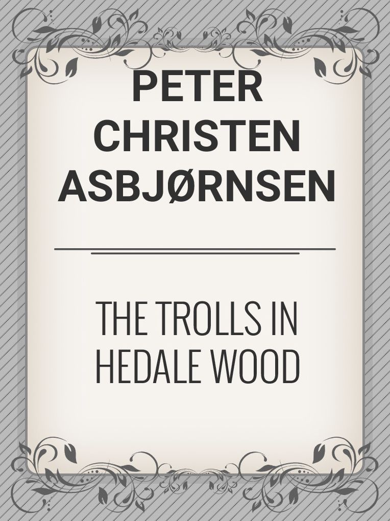 THE TROLLS IN HEDALE WOOD