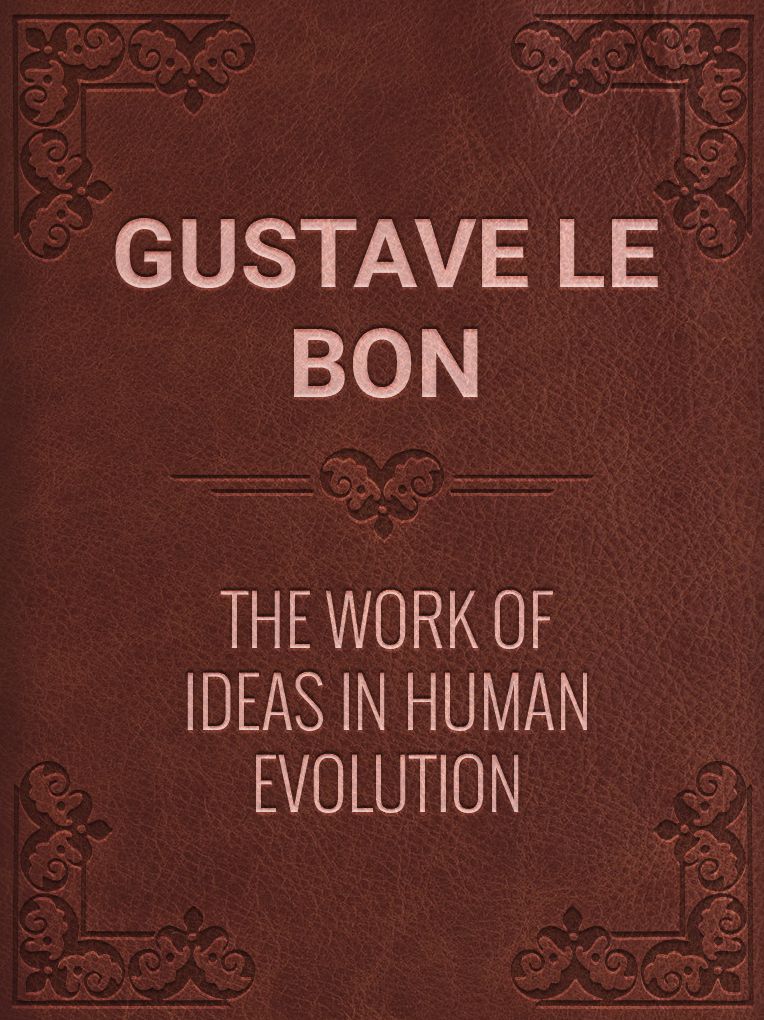 The Work of Ideas in Human Evolution
