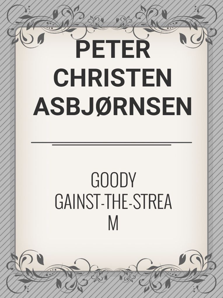 GOODY GAINST-THE-STREAM