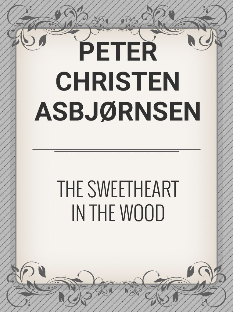 THE SWEETHEART IN THE WOOD