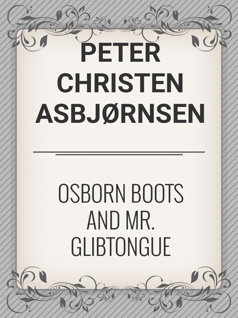 OSBORN BOOTS AND MR. GLIBTONGUE