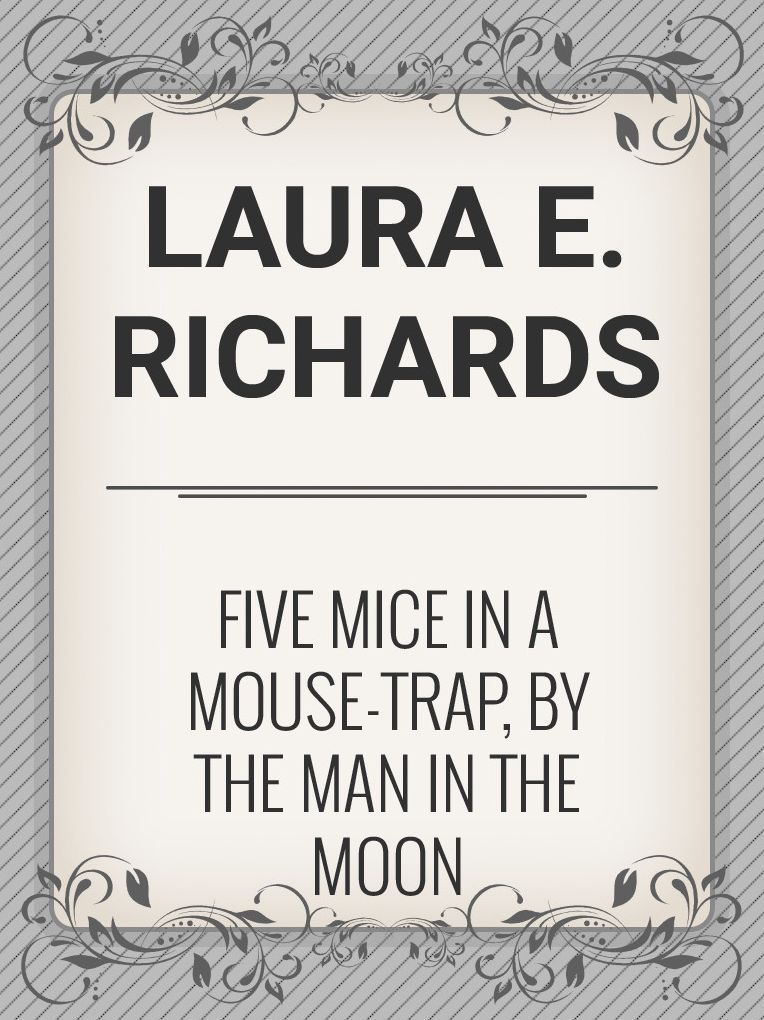 Five Mice in a Mouse-trap, by the Man in the Moon