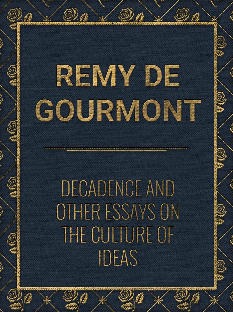 Decadence and Other Essays on the Culture of Ideas