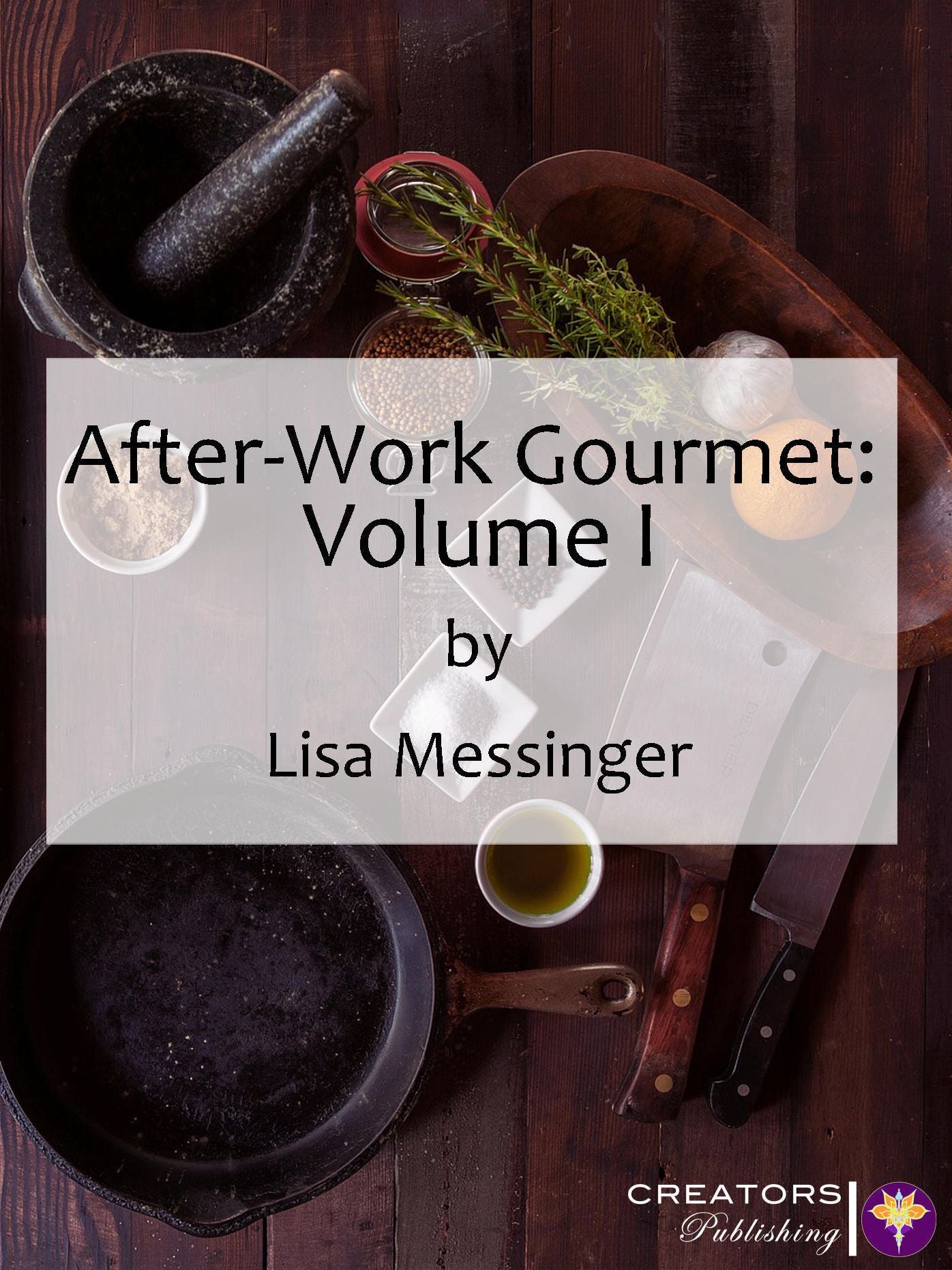 After-Work Gourmet: Volume I