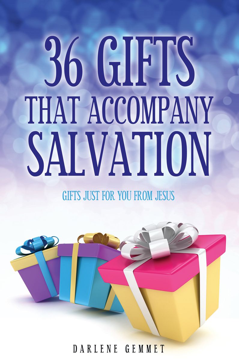 36 GIFTS THAT ACCOMPANY SALVATION