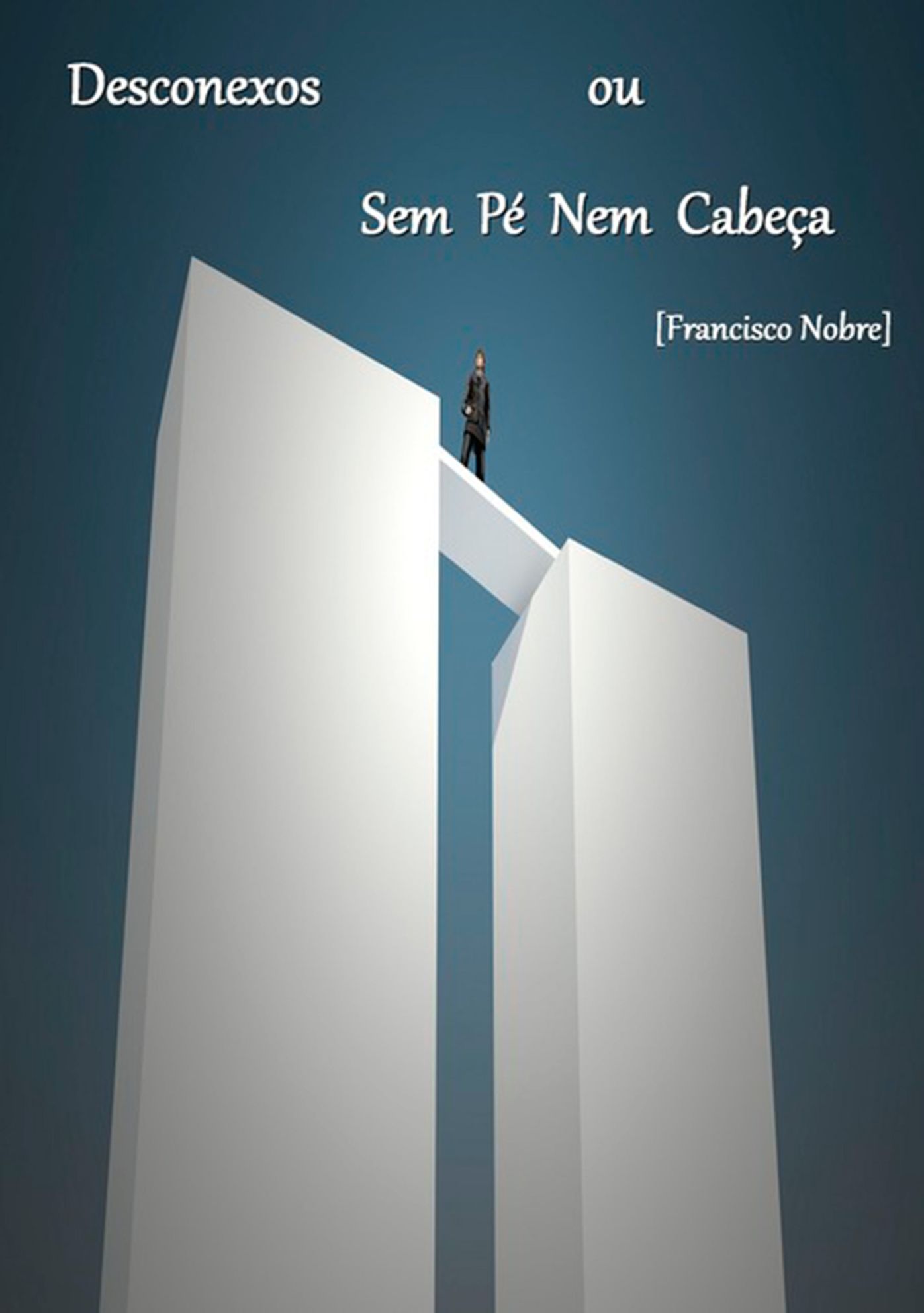Desconexos Ou Sem Pe Nem Cabeca