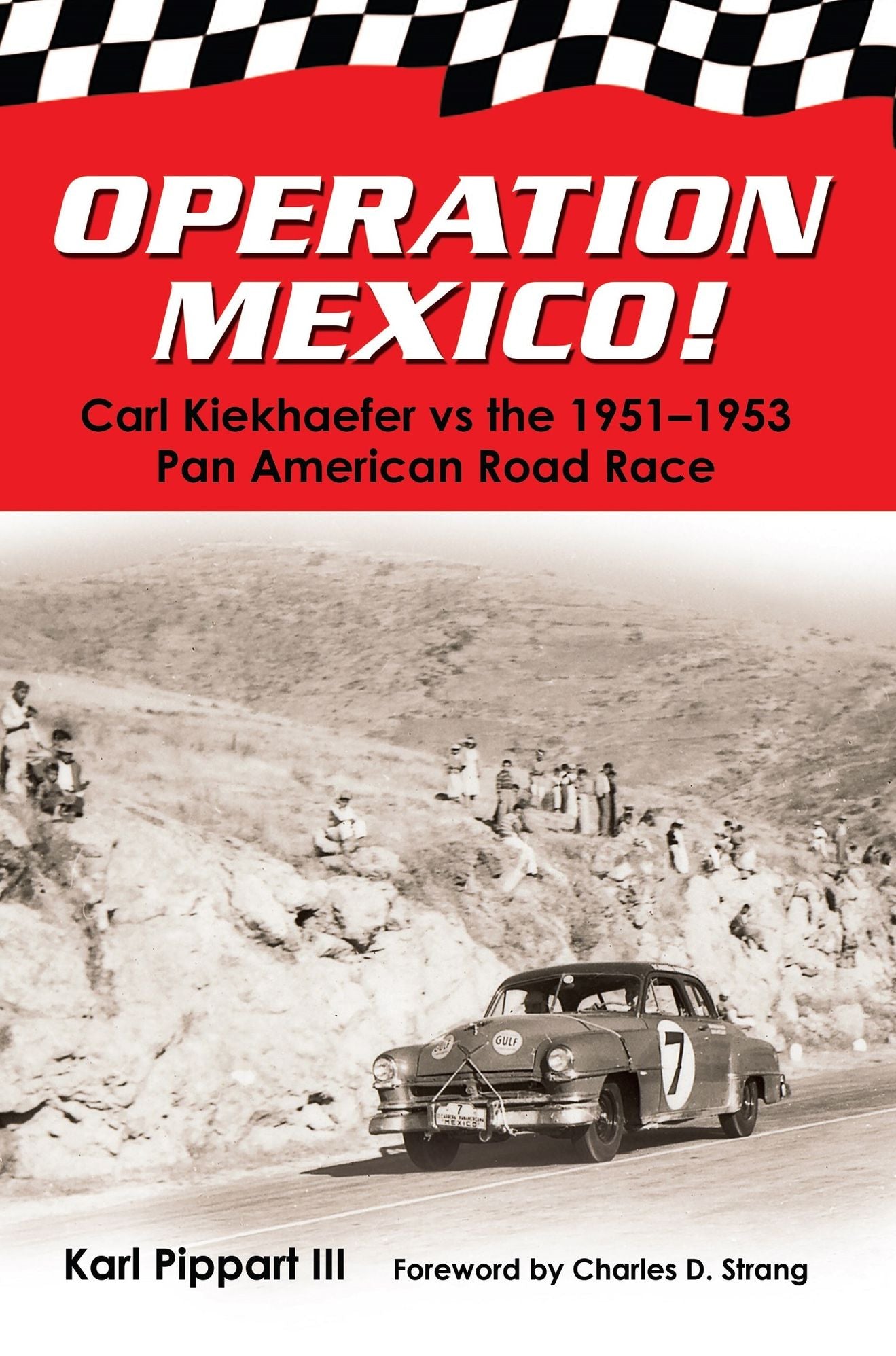 Operation Mexico!: Carl Kiekhaefer vs the 1951-1953 Pan American Road Race