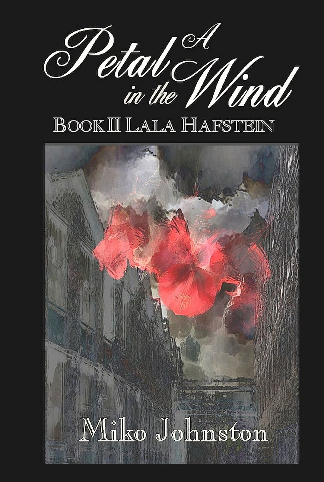 A Petal in the Wind Book II Lala Hafstein