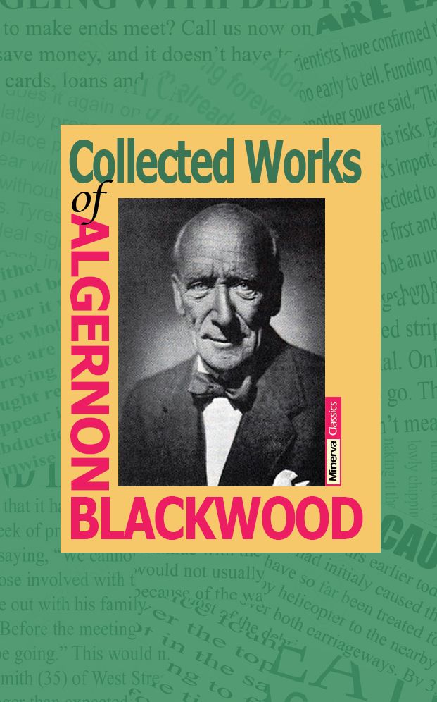 Collected Works of Algernon Blackwood