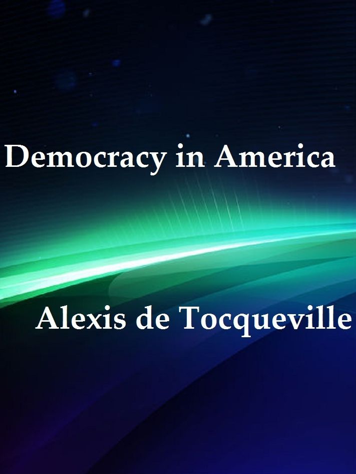 Democracy in America by Alexis de Tocqueville