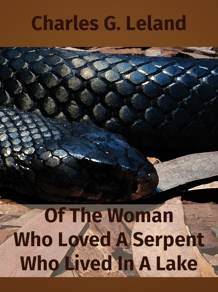 Of The Woman Who Loved A Serpent Who Lived In A Lake