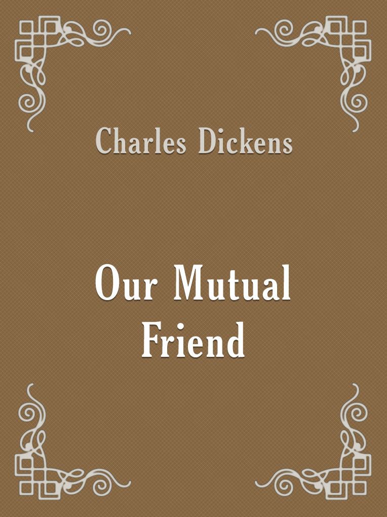 Our Mutual Friend