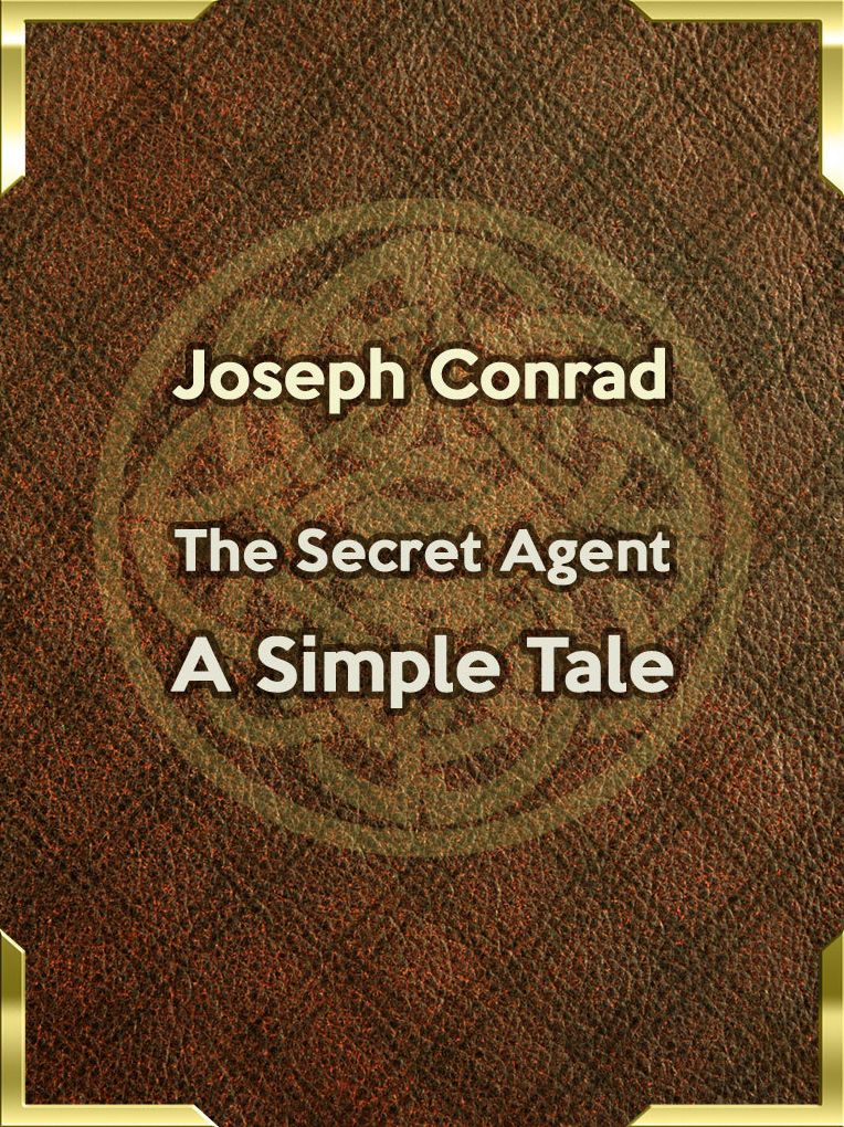 The Secret Agent A Simple Tale