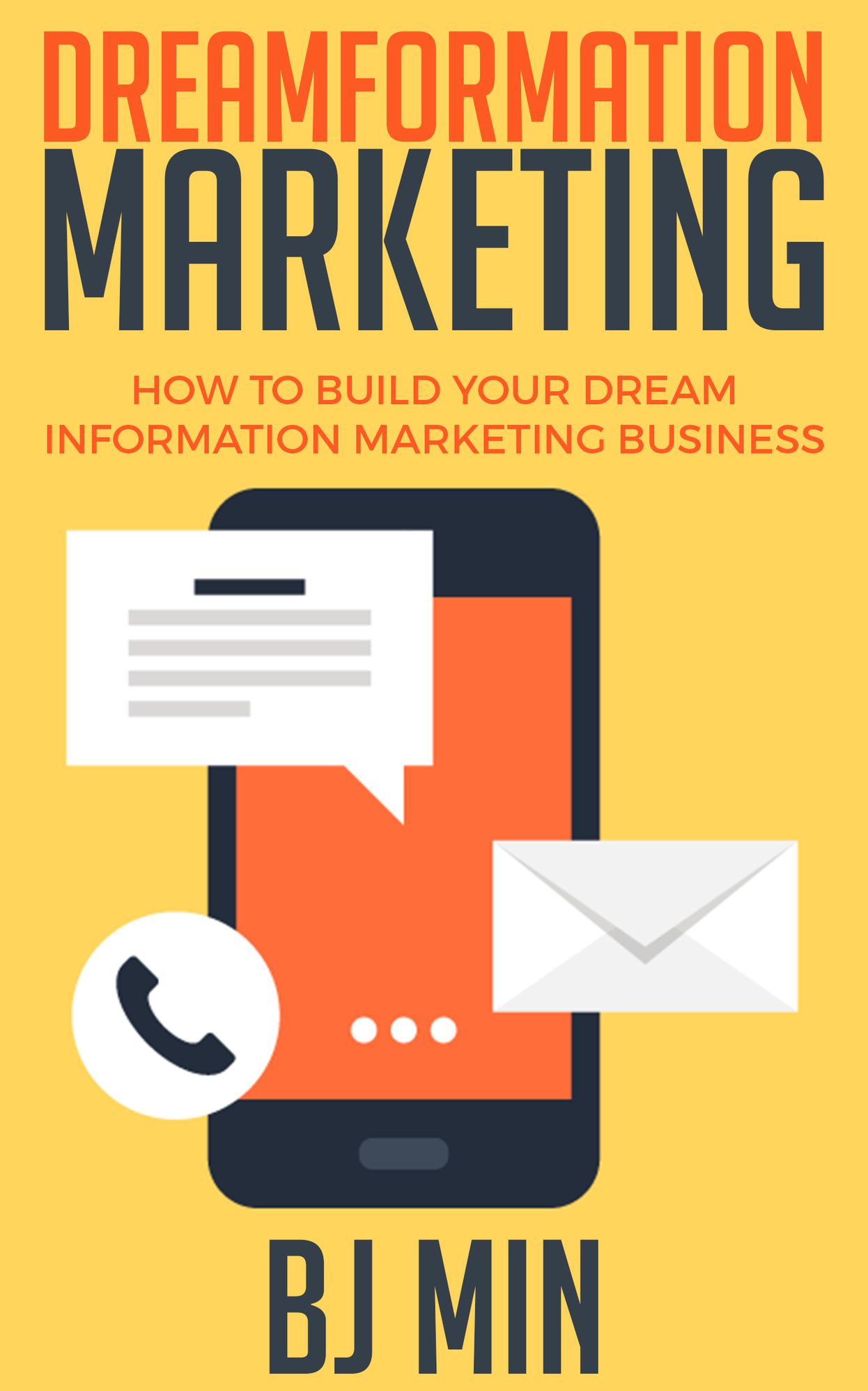 Dreamformation Marketing - How to Build Your Dream Information Marketing Business