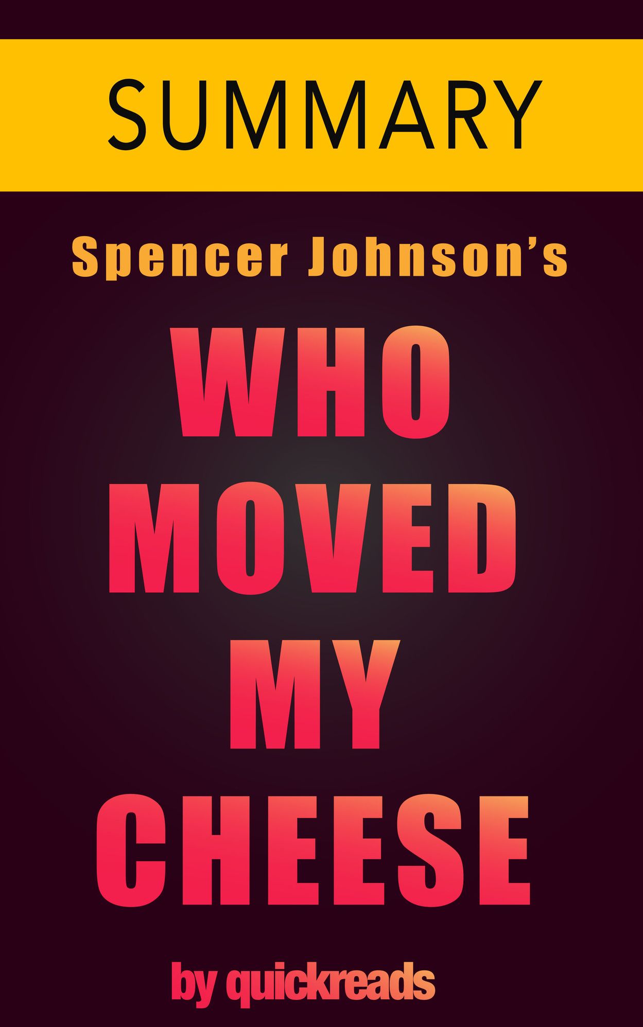 Who Moved My Cheese by Spencer Johnson -- Summary & Analysis