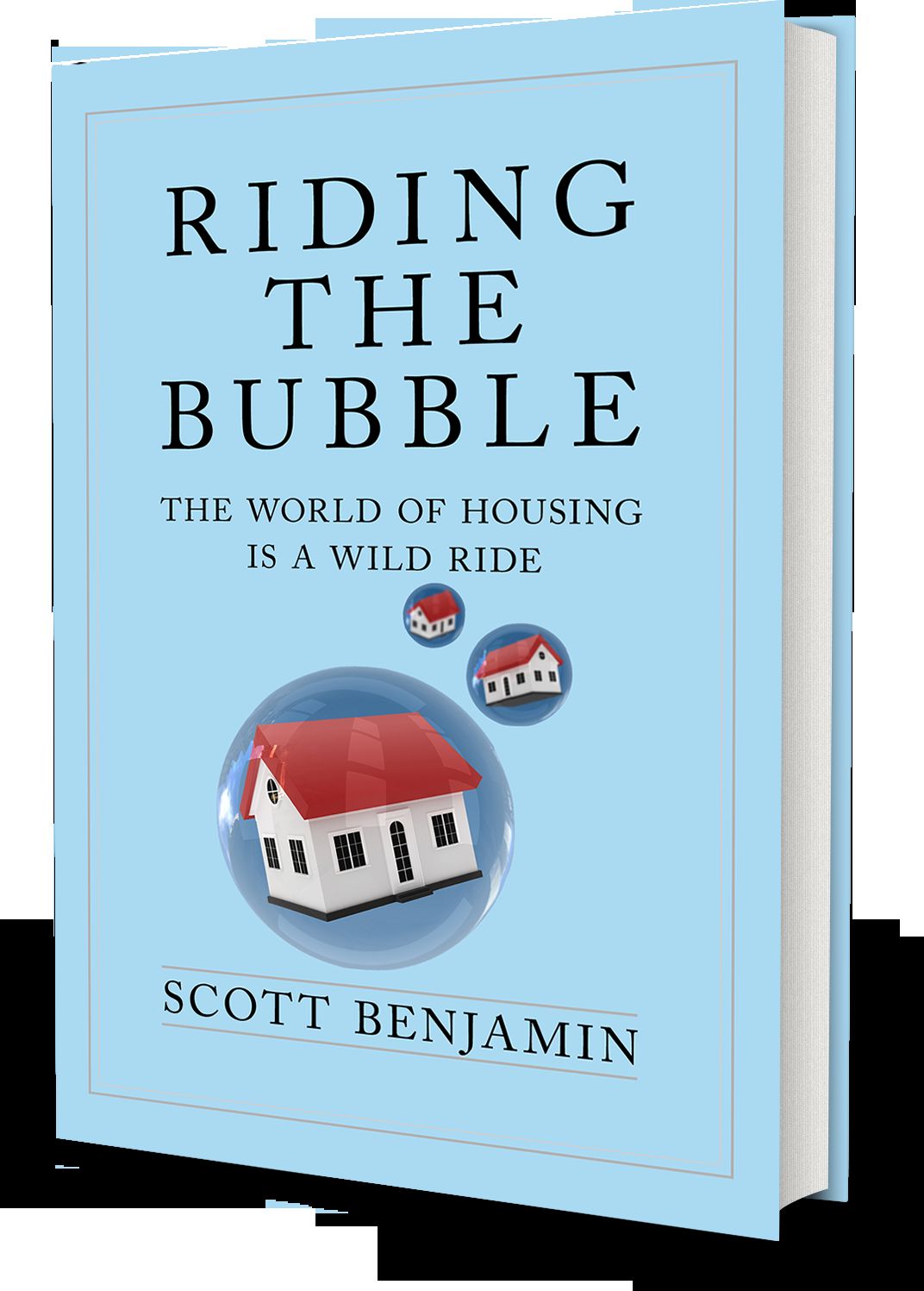Riding The Bubble - The World of Housing is a Wild Ride