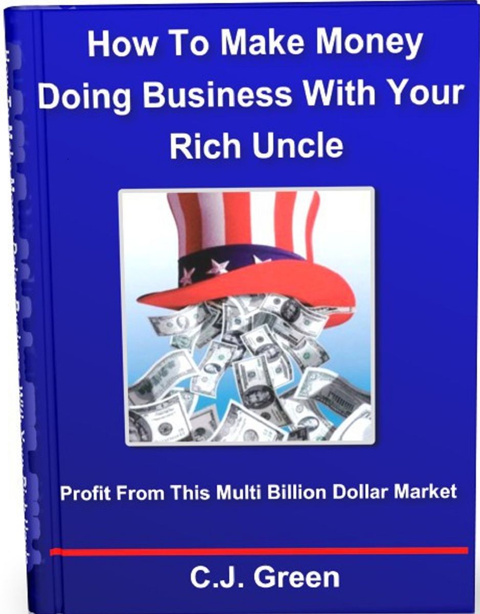 How To Make Money Doing Business With Your Rich Uncle