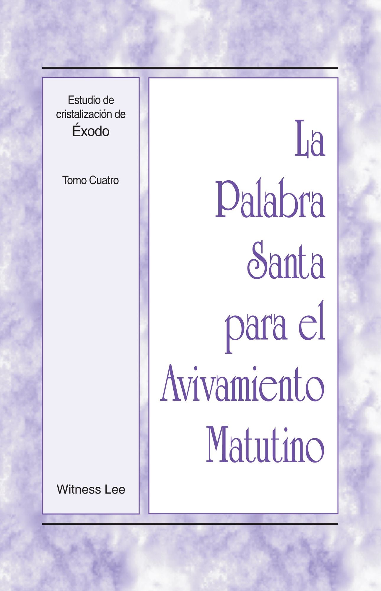 La Palabra Santa para el Avivamiento Matutino - Estudio de cristalizacion de Exodo, Tomo 4