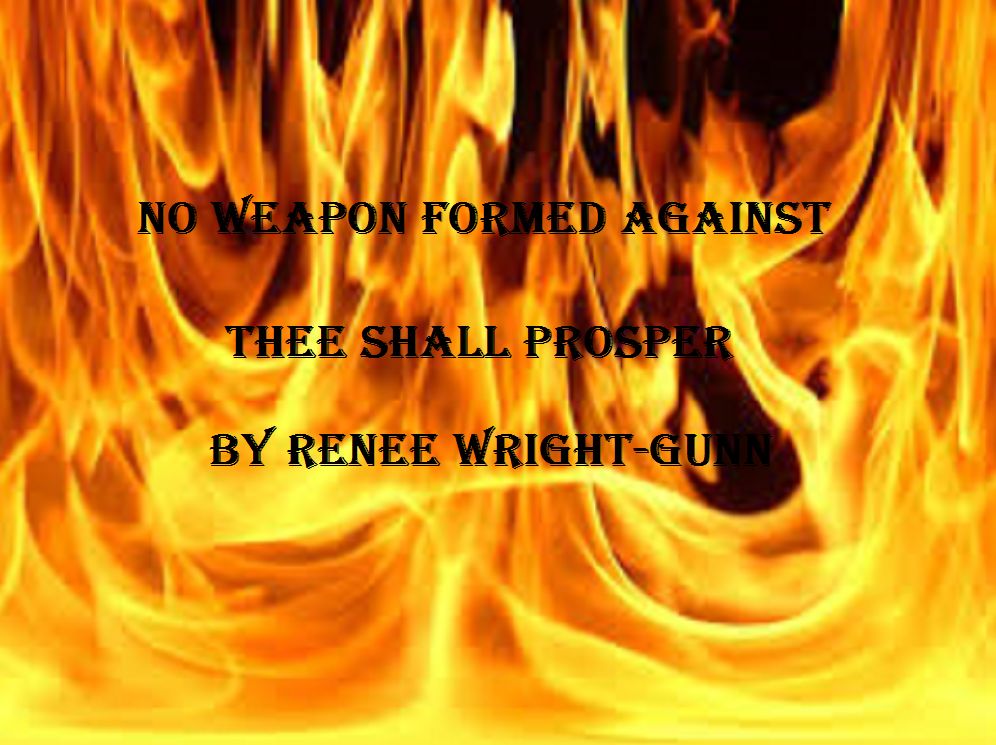 No Weapon Formed Against Thee Shall Prosper